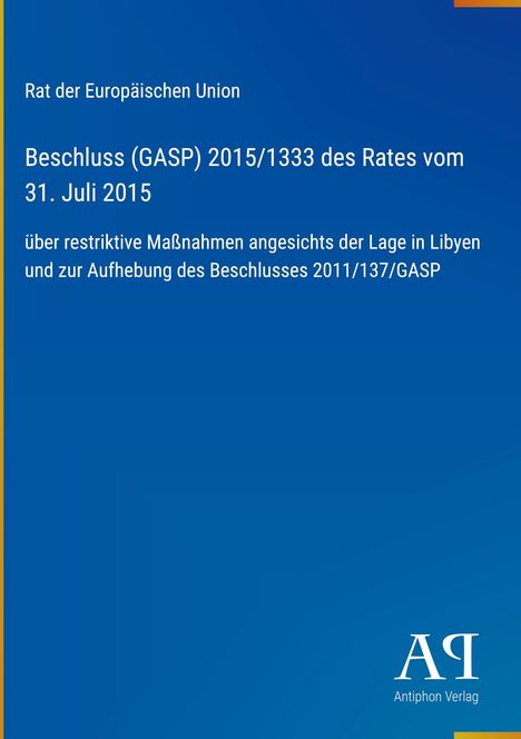 Titel: "Rat der Europäischen Union, Beschluss (GASP) 2015/1333". Blaues Hintergrunddesign, Logo "AR Antiphon Verlag".