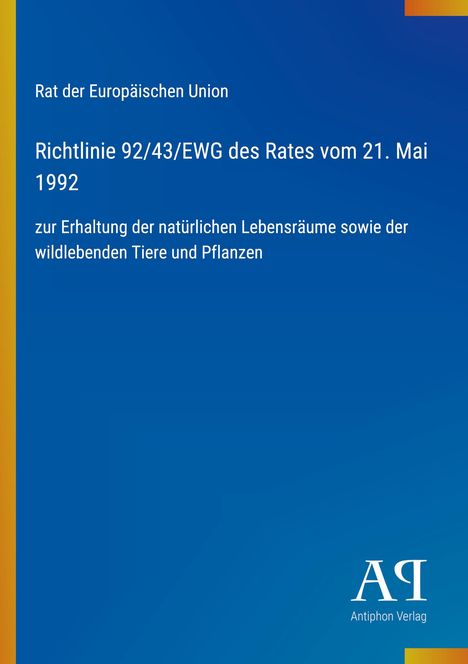 Text: "Rat der Europäischen Union, Richtlinie 92/43/EWG des Rates vom 21. Mai 1992, zur Erhaltung der natürlichen Lebensräume..." Blaues Design mit Logo.