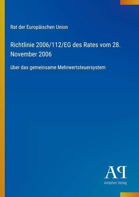 Text: Rat der Europäischen Union, Richtlinie 2006/112/EG, 28. November 2006, über das gemeinsame Mehrwertsteuersystem. Logo unten.