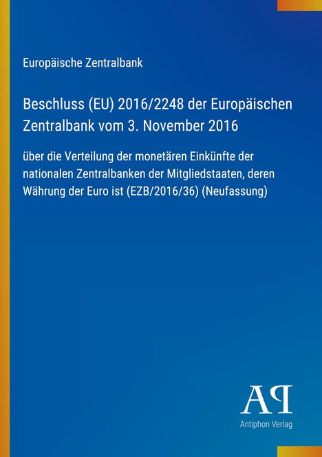 Text: Europäische Zentralbank, Beschluss (EU) 2016/2248 vom 3. November 2016, über die Verteilung der monetären Einkünfte. Blau.