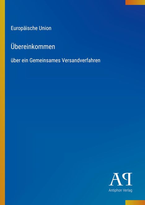 "Europäische Union. Übereinkommen über ein Gemeinsames Versandverfahren." Blau mit gelbem Rand, Logo unten.