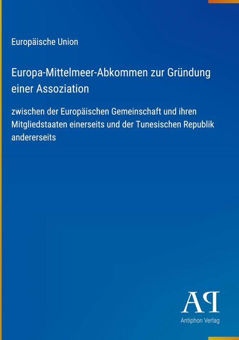 "Europa-Mittelmeer-Abkommen zur Gründung einer Assoziation" auf blauem Hintergrund, Logo unten rechts.