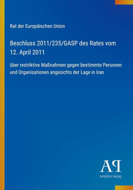 Rat der Europäischen Union, Beschluss 2011/235/GASP vom 12. April 2011. Blaues Design mit weißem Text.