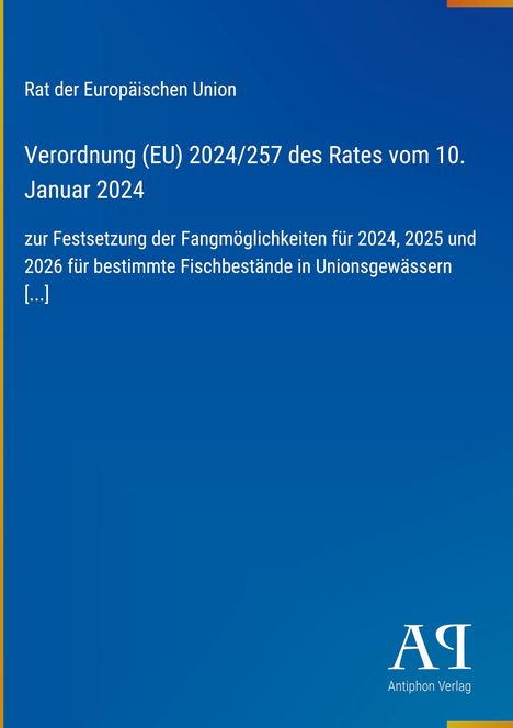 Verordnung (EU) 2024/257: Fangmöglichkeiten für Fischbestände 2024-2026. Blaues Cover, gelber Streifen links. Logo unten rechts.