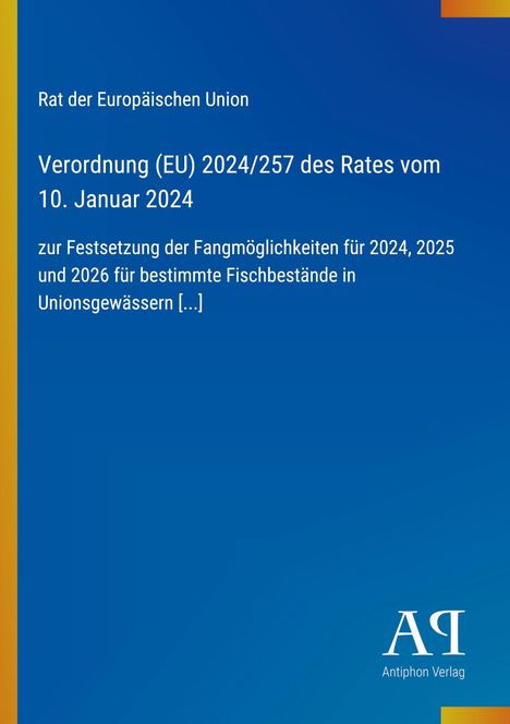 Verordnung (EU) 2024/257, Rat der EU, 10. Januar 2024. Blaues Design mit gelbem Rand. Logo "AR Antiphon Verlag".
