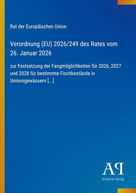 Verordnung (EU) 2026/249, Rat der EU, blauer Hintergrund, gelber Rand, Logo „AQ Antiphon Verlag“ unten rechts.
