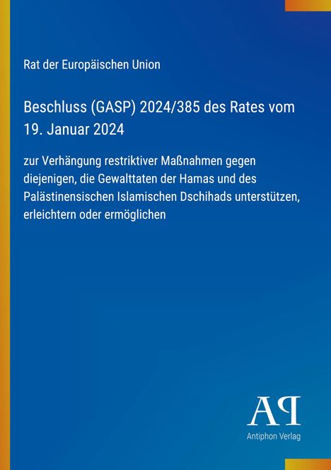 Beschluss (GASP) 2024/385 zur Verhängung restriktiver Maßnahmen gegen Unterstützer von Gewaltakten.