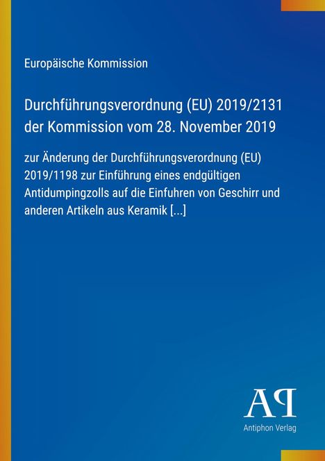 Europäische Kommission: Verordnung (EU) 2019/2131 zur Änderung der Antidumpingzollregelung auf Keramikimporte. Logo unten rechts.