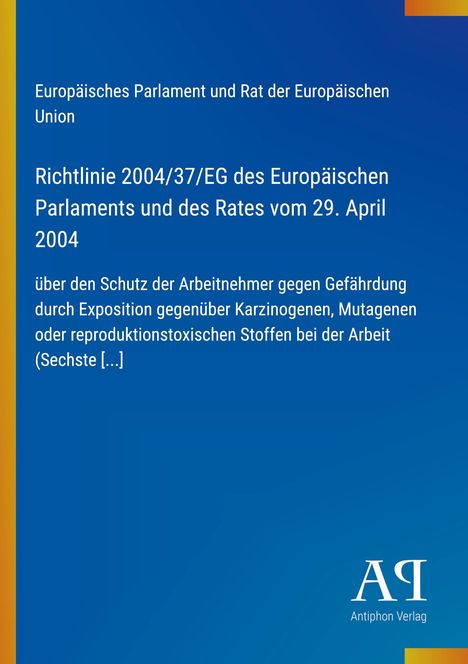 Text über EU-Richtlinie 2004/37/EG zum Schutz der Arbeitnehmer. Blaues Design mit weißem Text und kleinem Logo unten.