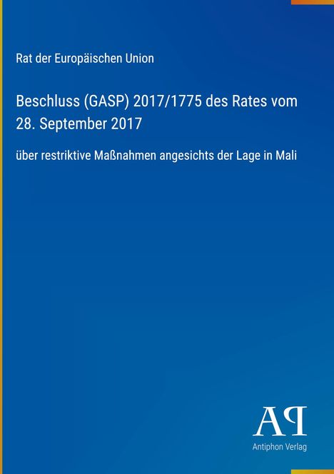 Text: "Rat der Europäischen Union. Beschluss (GASP) 2017/1775 des Rates vom 28. September 2017 über restriktive Maßnahmen angesichts der Lage in Mali." Unten rechts ein Verlagslogo.