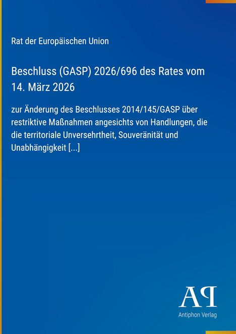 "Rat der Europäischen Union. Beschluss (GASP) 2026/696 des Rates vom 14. März 2026. Antiphon Verlag. Blaues Design."