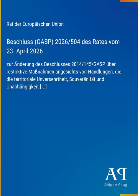 Beschluss (GASP) 2026/504 des Rates vom 23. April 2026, Änderung des Beschlusses 2014/145/GASP. Blaues Cover.