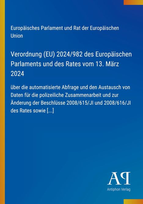 Verordnung (EU) 2024/982 zur polizeilichen Zusammenarbeit. Hintergrund in Blau mit farbigen Streifen an den Ecken.