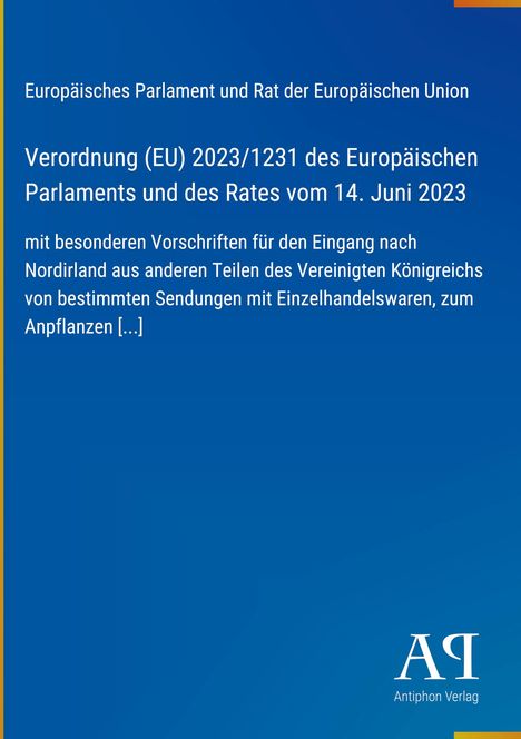 Europäische Verordnung (EU) 2023/1231, spezielle Vorschriften für Nordirland. Unten rechts Antiphon Verlag Logo.