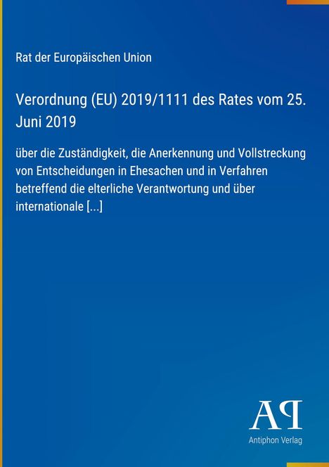 Text: "Rat der Europäischen Union, Verordnung (EU) 2019/1111 des Rates vom 25. Juni 2019 [...] Antiphon Verlag." Blauer Hintergrund.