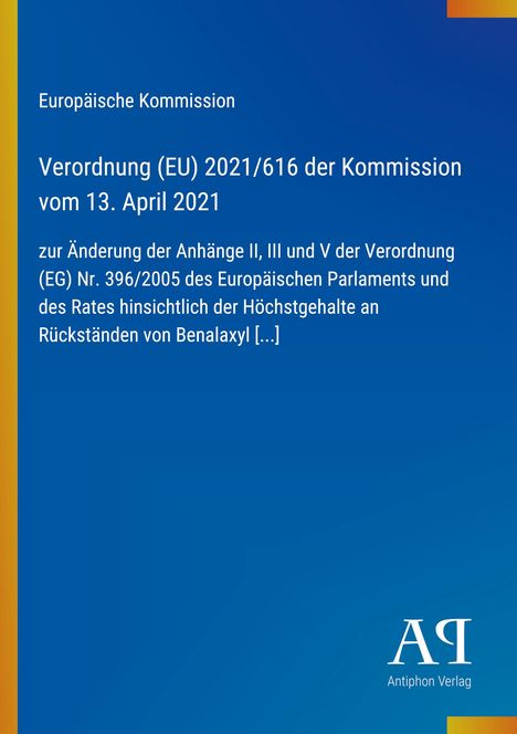 Verordnung (EU) 2021/616 zur Änderung der Anhänge II, III, V. Blauer Hintergrund mit gelbem Streifen links.