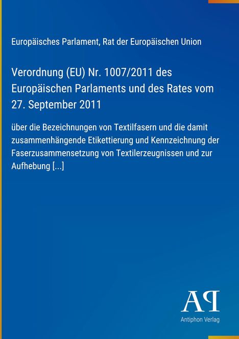 Verordnung (EU) Nr. 1007/2011 zur Etikettierung von Textilfasern. Blauer Hintergrund, logo „AR Antiphon Verlag”.