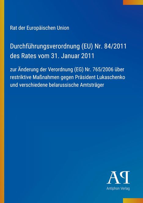 Text über EU-Durchführungsverordnung 84/2011 zu Belarus; blaues Cover mit gelbem Rand, Logo "AƧ Antiphon Verlag".