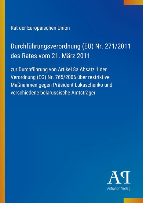 Rat der EU, Verordnung (EU) Nr. 271/2011, 21. März 2011, Maßnahmen gegen Lukaschenko; blauer Hintergrund.
