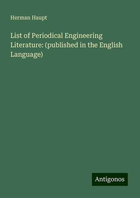 Herman Haupt: List of Periodical Engineering Literature: (published in the English Language), Buch