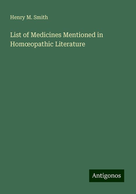 Henry M. Smith: List of Medicines Mentioned in Hom¿opathic Literature, Buch