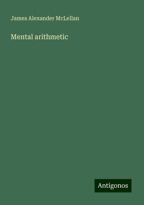 James Alexander Mclellan: Mental arithmetic, Buch