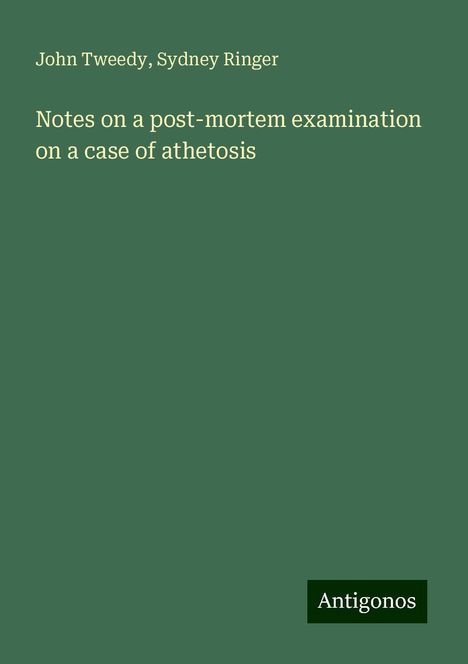 John Tweedy: Notes on a post-mortem examination on a case of athetosis, Buch