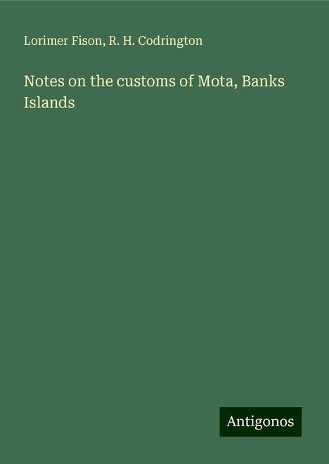 Lorimer Fison: Notes on the customs of Mota, Banks Islands, Buch