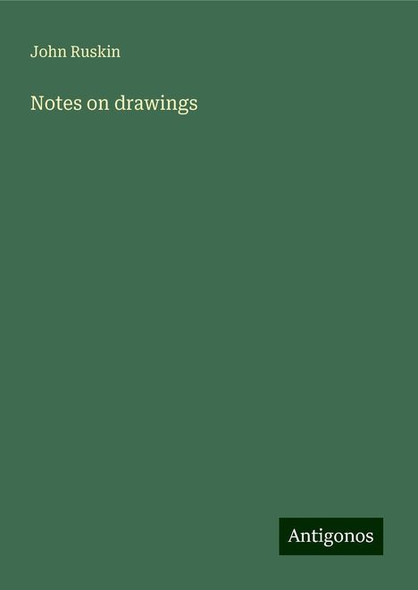 John Ruskin: Notes on drawings, Buch