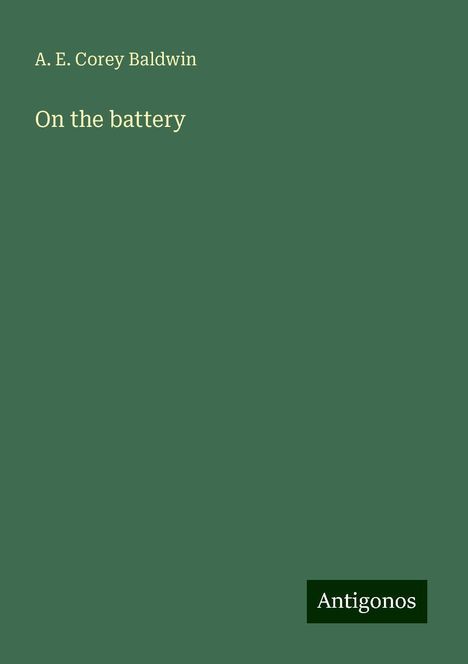 A. E. Corey Baldwin: On the battery, Buch