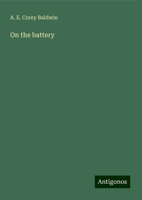 A. E. Corey Baldwin: On the battery, Buch