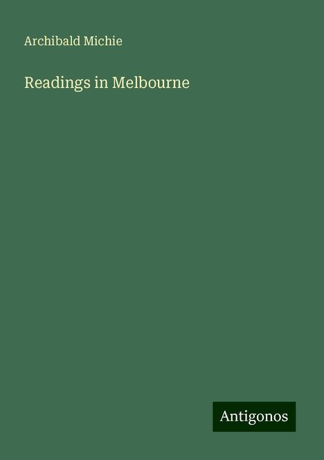 Archibald Michie: Readings in Melbourne, Buch