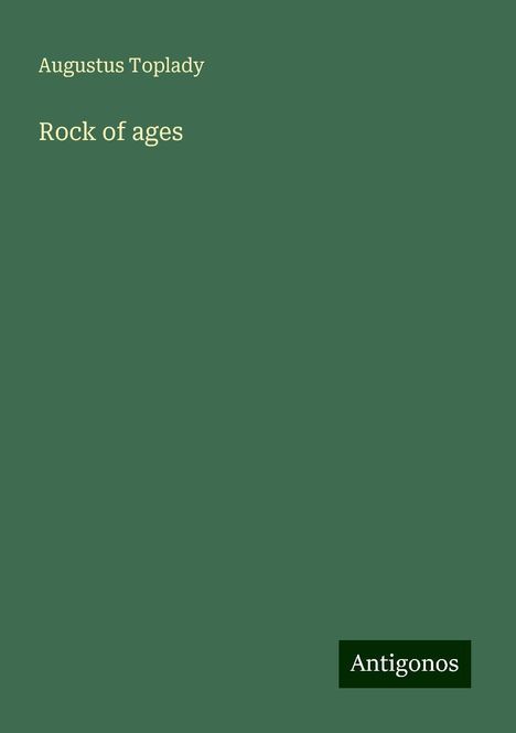 Augustus Toplady: Rock of ages, Buch