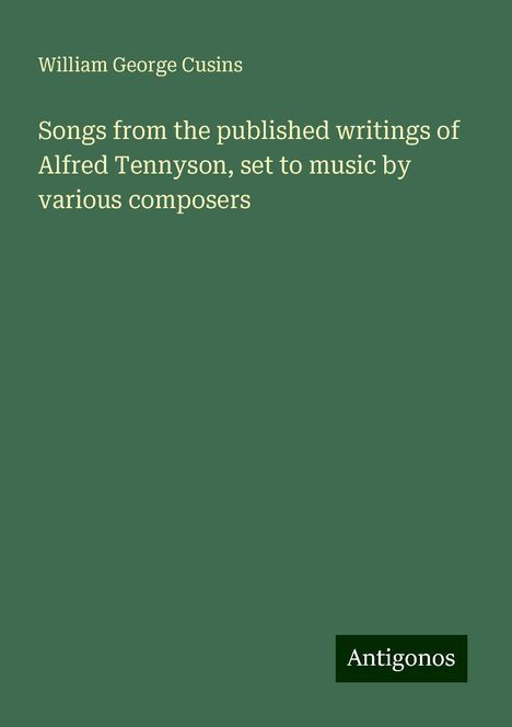 William George Cusins: Songs from the published writings of Alfred Tennyson, set to music by various composers, Buch