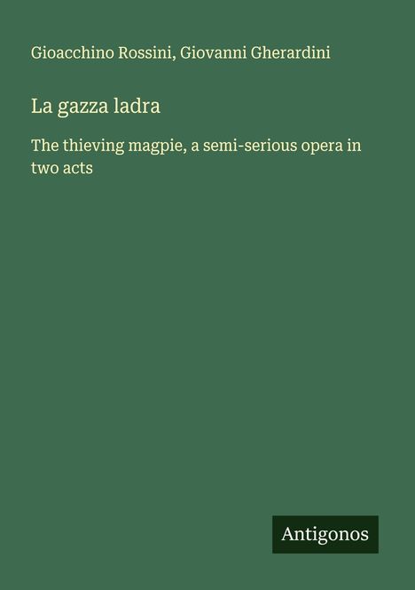 Gioacchino Rossini (1792-1868): La gazza ladra, Buch