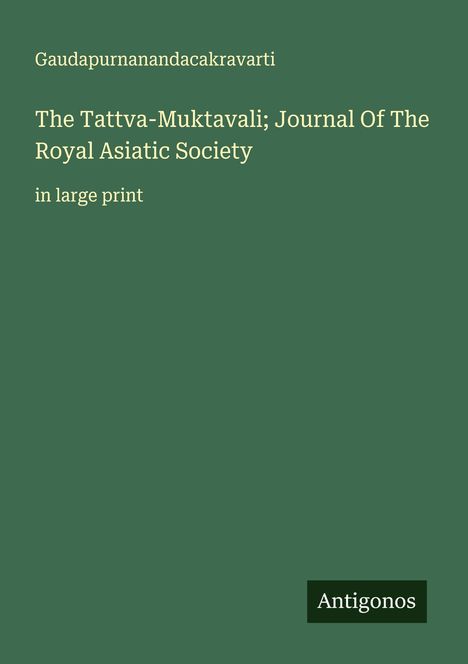Gaudapurnanandacakravarti: The Tattva-Muktavali; Journal Of The Royal Asiatic Society, Buch