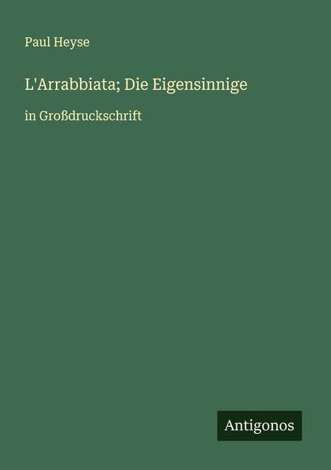 Paul Heyse: L'Arrabbiata; Die Eigensinnige, Buch