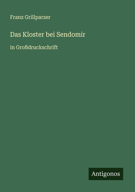 Franz Grillparzer: Das Kloster bei Sendomir, Buch