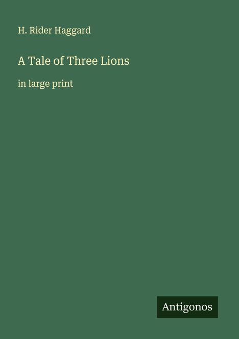H. Rider Haggard: A Tale of Three Lions, Buch