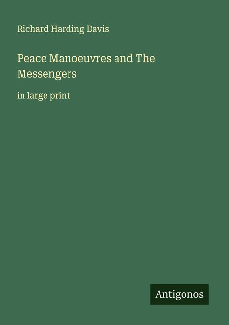 Richard Harding Davis: Peace Manoeuvres and The Messengers, Buch