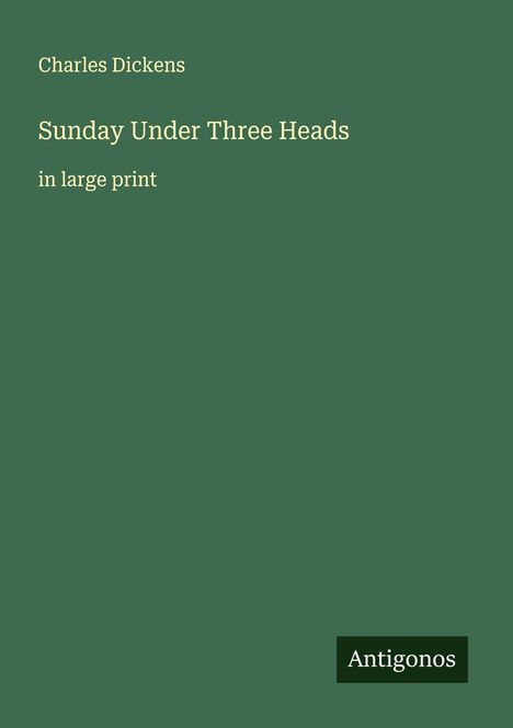 Charles Dickens: Sunday Under Three Heads, Buch