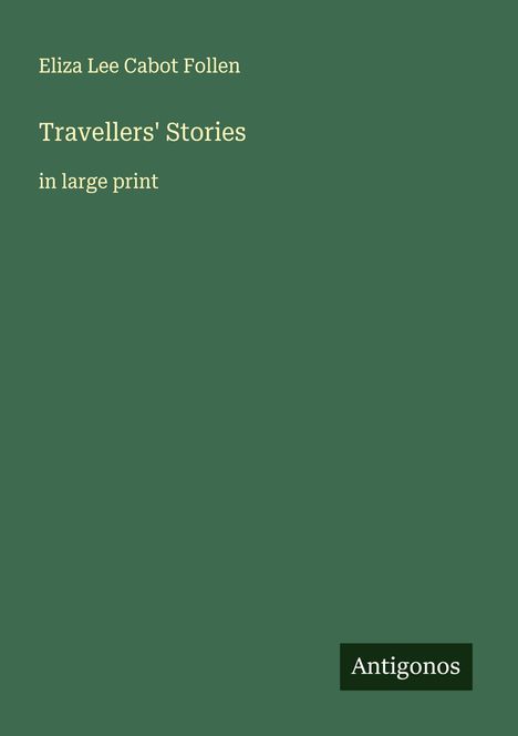 Eliza Lee Cabot Follen: Travellers' Stories, Buch