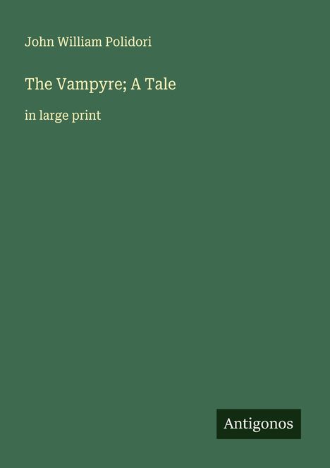 John William Polidori: The Vampyre; A Tale, Buch