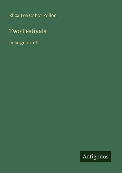 Eliza Lee Cabot Follen: Two Festivals, Buch