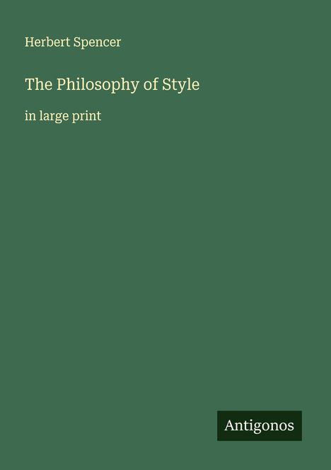 Herbert Spencer: The Philosophy of Style, Buch