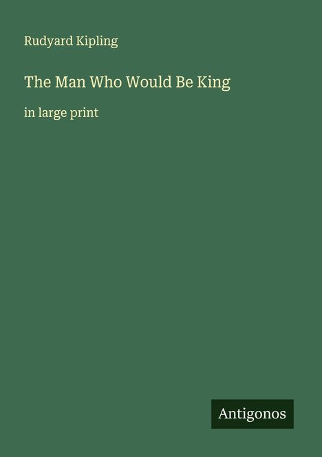 Rudyard Kipling: The Man Who Would Be King, Buch