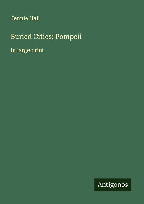 Jennie Hall: Buried Cities; Pompeii, Buch