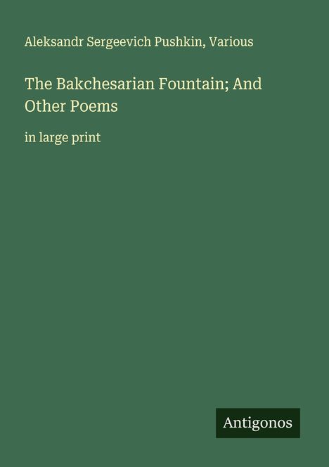 Alexander S. Puschkin: The Bakchesarian Fountain; And Other Poems, Buch