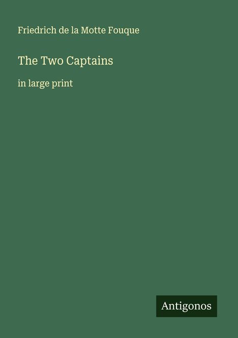 Friedrich De La Motte Fouque: The Two Captains, Buch