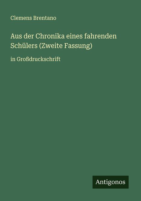 Clemens Brentano: Aus der Chronika eines fahrenden Schülers (Zweite Fassung), Buch